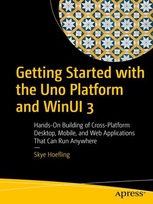 cover image of Getting Started with the Uno Platform and WinUI 3